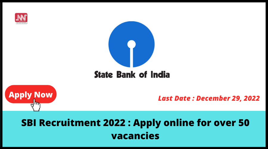 SBI Recruitment 2022 Apply Online For Over 50 Vacancies