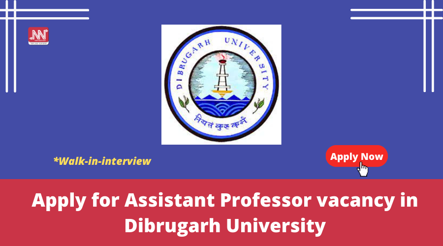 Assam Career : Apply for Assistant Professor vacancy in Dibrugarh ...