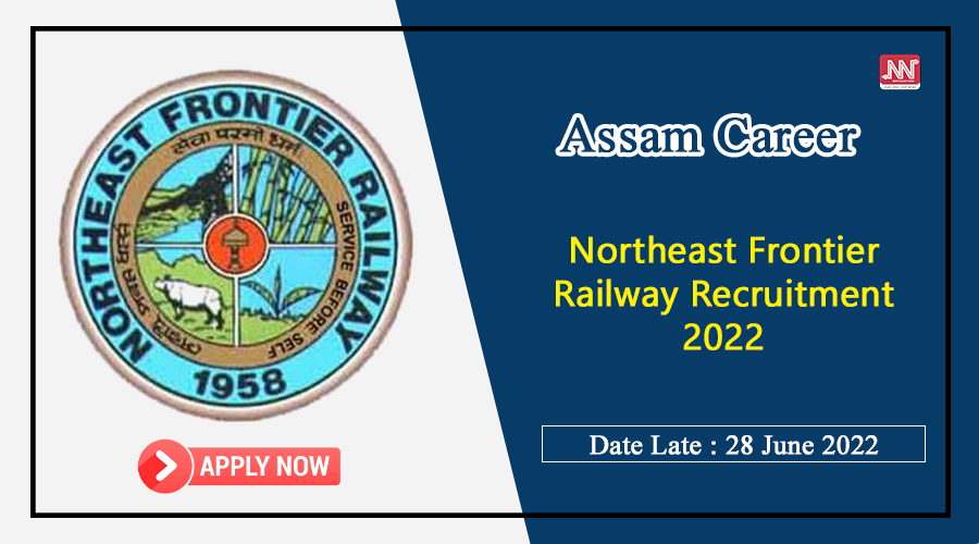 Northeast Frontier Railway Recruitment 2022