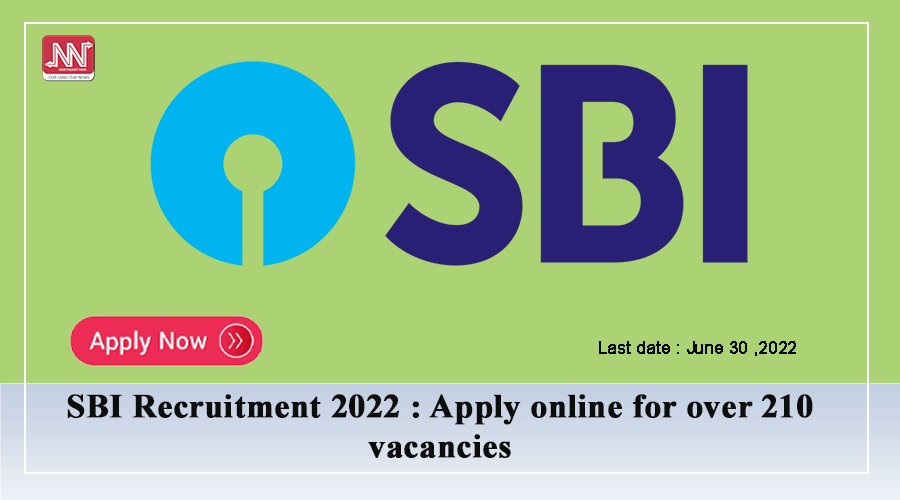 SBI Recruitment 2022 over 210 vacancies