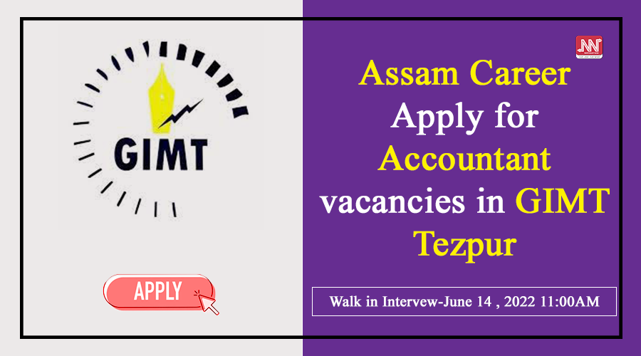 Assam Career Accountant vacancies in tezpur GIMT