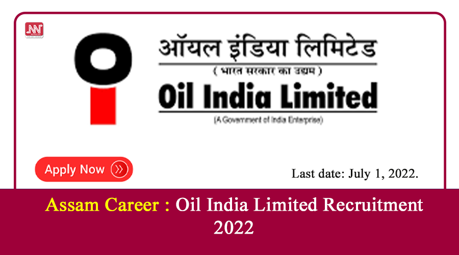 Assam Career Oil India Limited Recruitment 2022