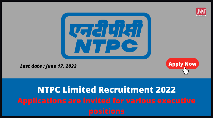 NTPC Limited Recruitment 2022