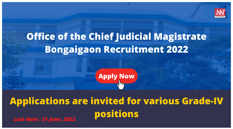 Assam Career Judicial Magistrate Bongaigaon Recruitment 2022