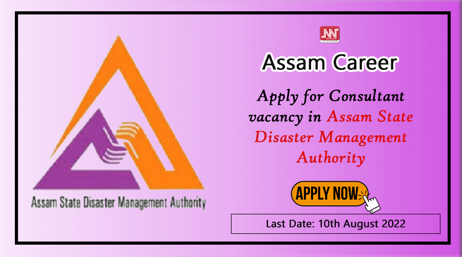 Assam Career : Apply For Consultant Vacancy In Assam State Disaster ...