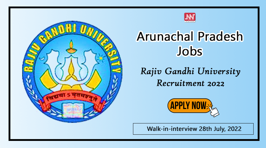 Arunachal Pradesh Jobs : Rajiv Gandhi University Recruitment 2022