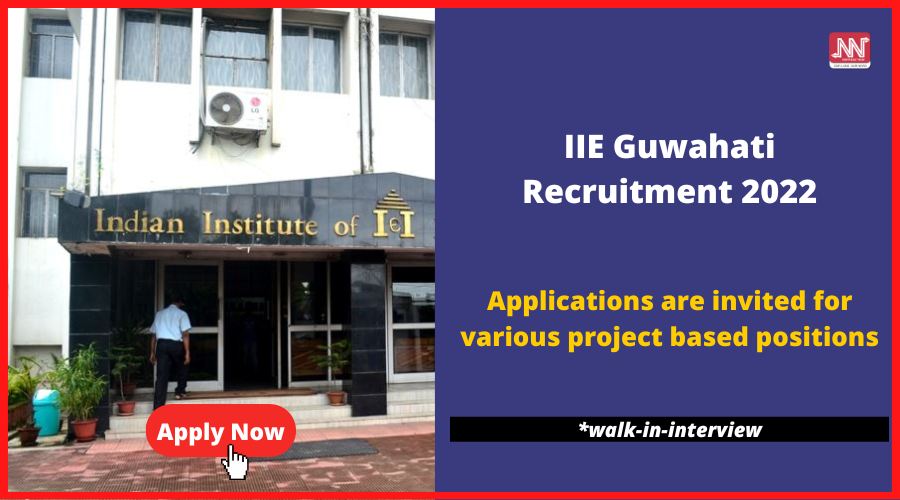 Assam Career : IIE Guwahati Recruitment 2022