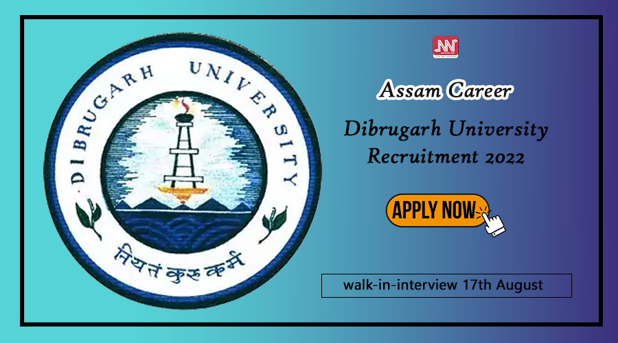 Assam Career : Dibrugarh University Recruitment 2022