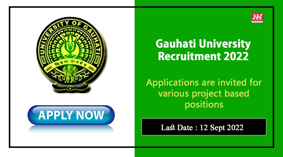 Assam Career : Gauhati University Recruitment 2022