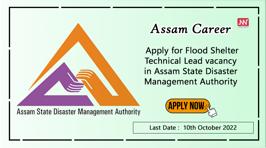 Assam Career : Apply For Flood Shelter Technical Lead Vacancy In Assam ...