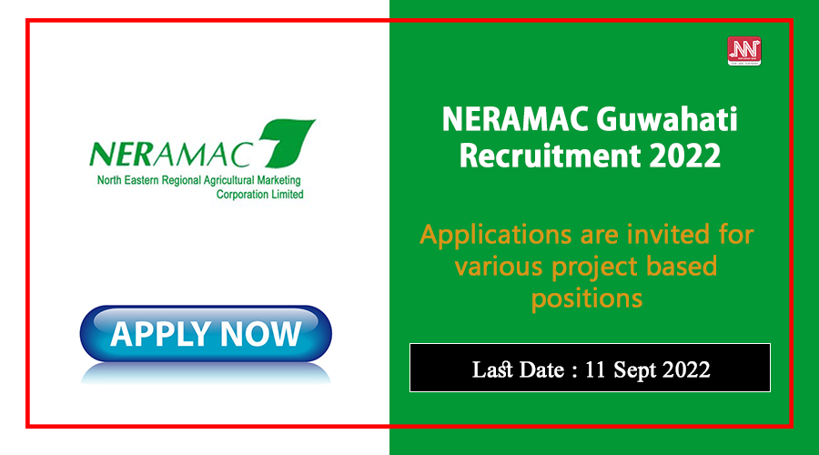 Assam Career : NERAMAC Guwahati Recruitment 2022