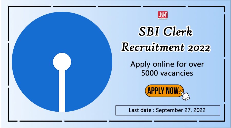 SBI Clerk Recruitment 2022 : Apply Online For Over 5000 Vacancies