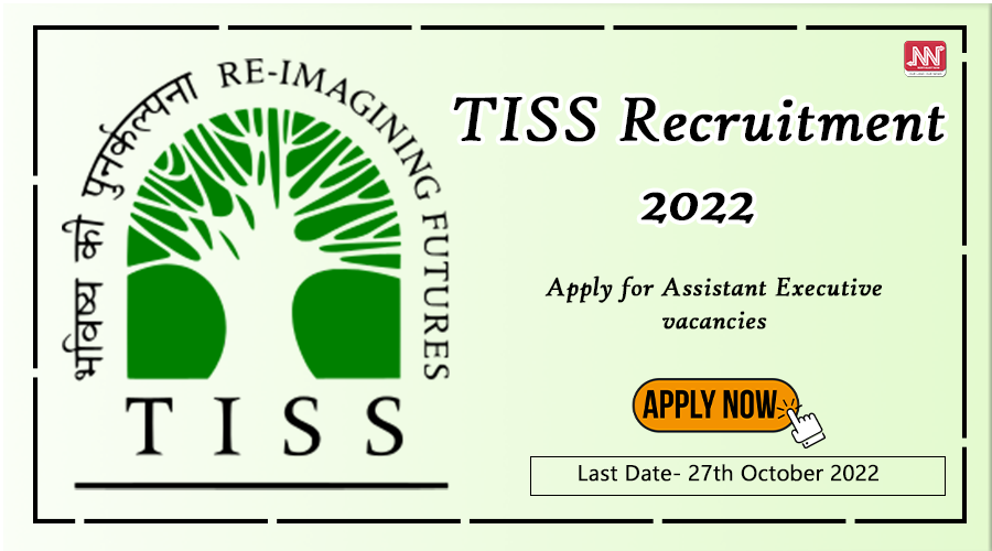 TISS Recruitment 2022 : Apply For Assistant Executive Vacancies