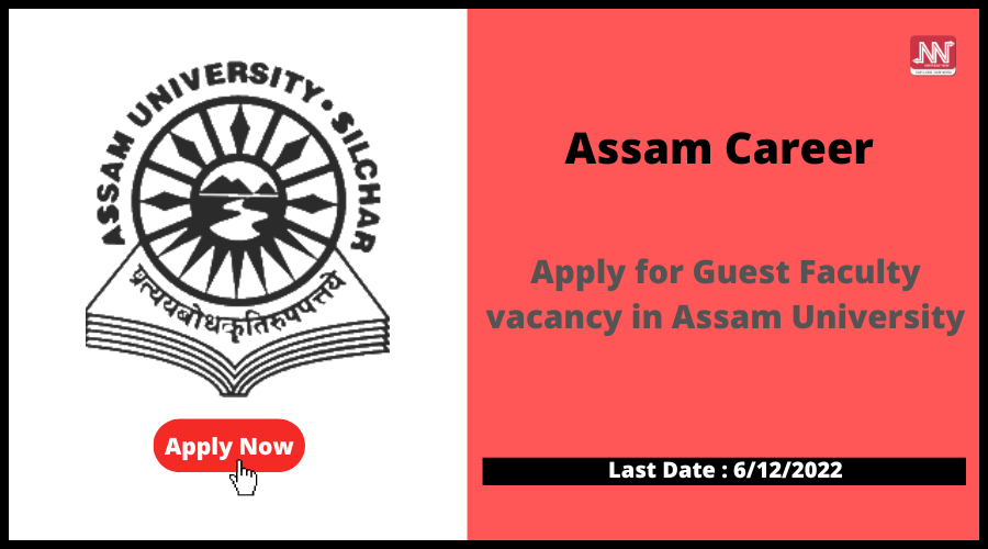 Assam Career : Apply for Guest Faculty vacancy in Assam University