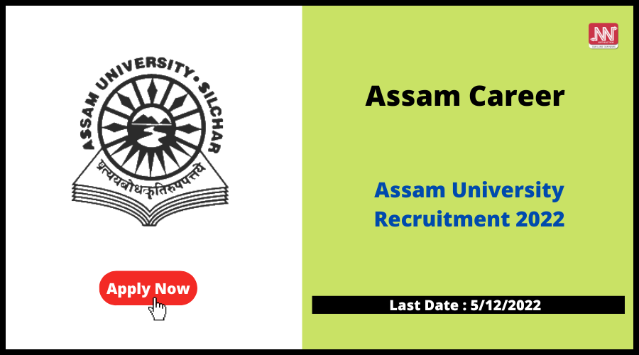 Assam Career Assam University Recruitment 2022