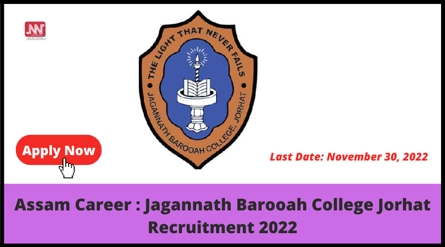 Assam Career : Jagannath Barooah College Jorhat Recruitment 2022