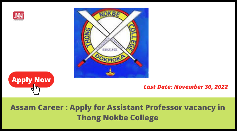 Assam Career : Apply For Assistant Professor Vacancy In Thong Nokbe College