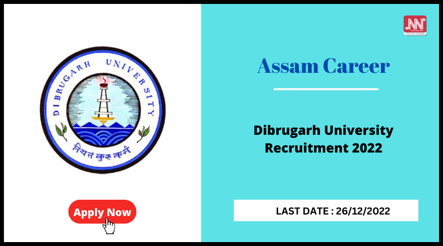 Assam Career : Dibrugarh University Recruitment 2022