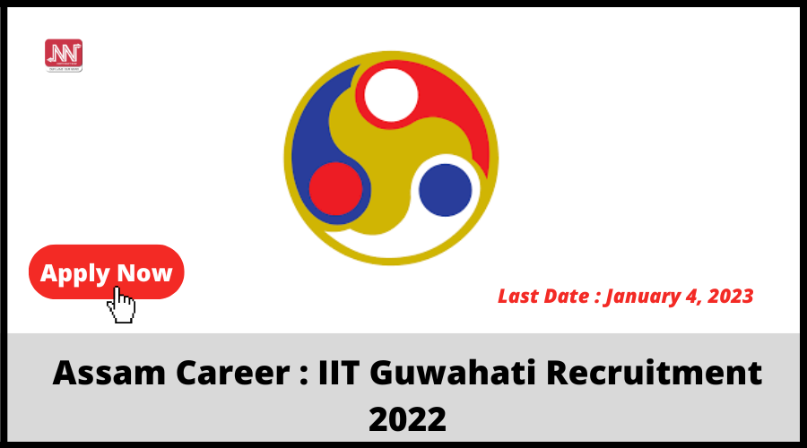 assam career iit guwahati recruitment 2022