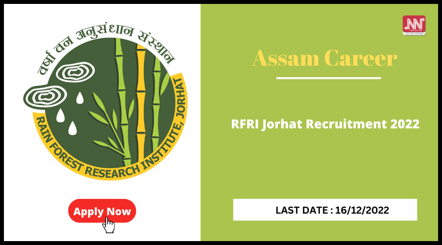 Assam Career : RFRI Jorhat Recruitment 2022