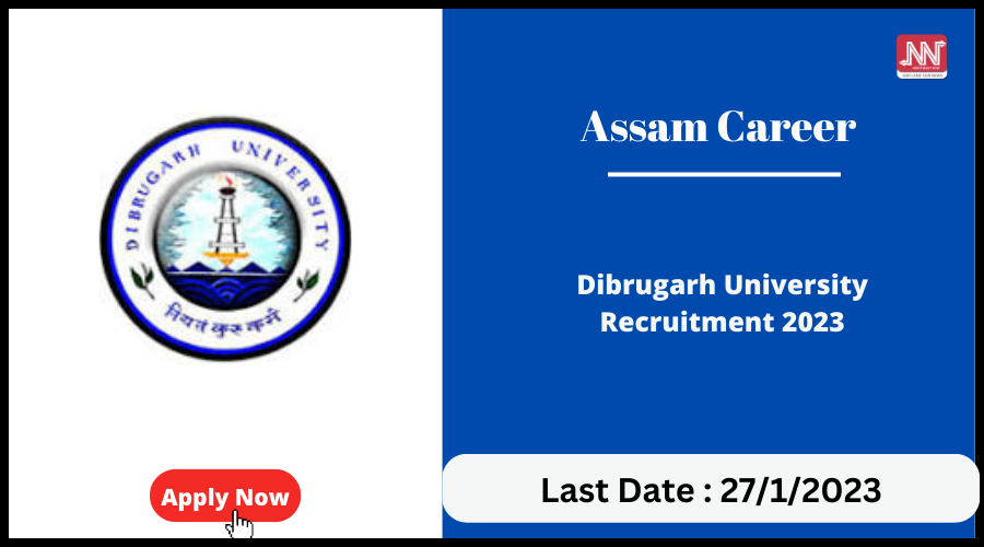 Assam Career : Dibrugarh University Recruitment 2023