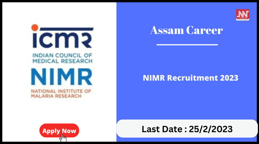 Assam Career : NIMR Recruitment 2023