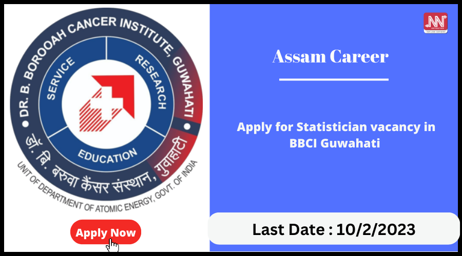 Assam Career : Apply For Statistician Vacancy In BBCI Guwahati