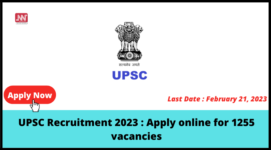 UPSC Recruitment 2023 : Apply Online For 1255 Vacancies