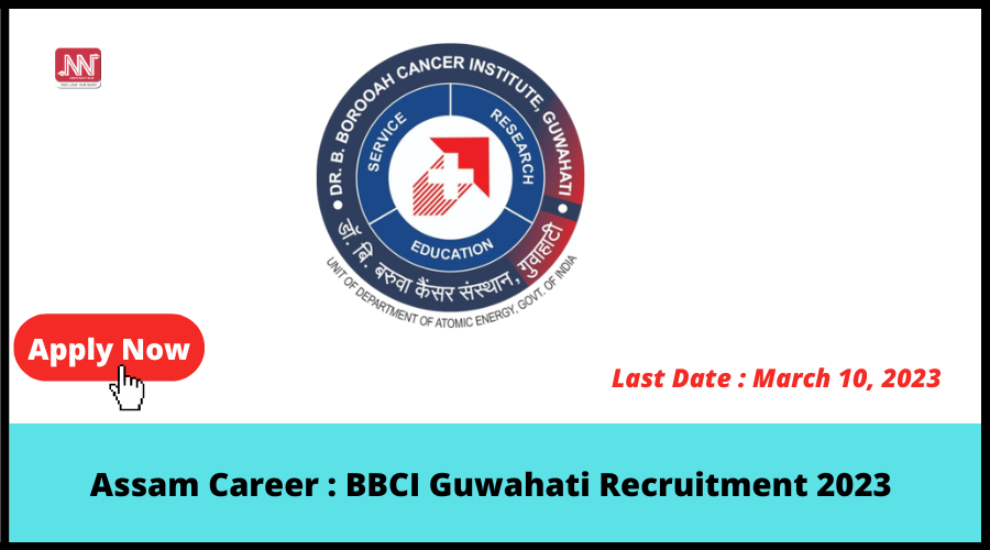 Assam Career : BBCI Guwahati Recruitment 2023