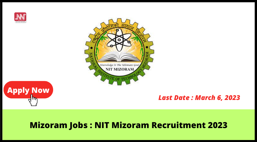 Mizoram Jobs NIT Mizoram Recruitment 2023