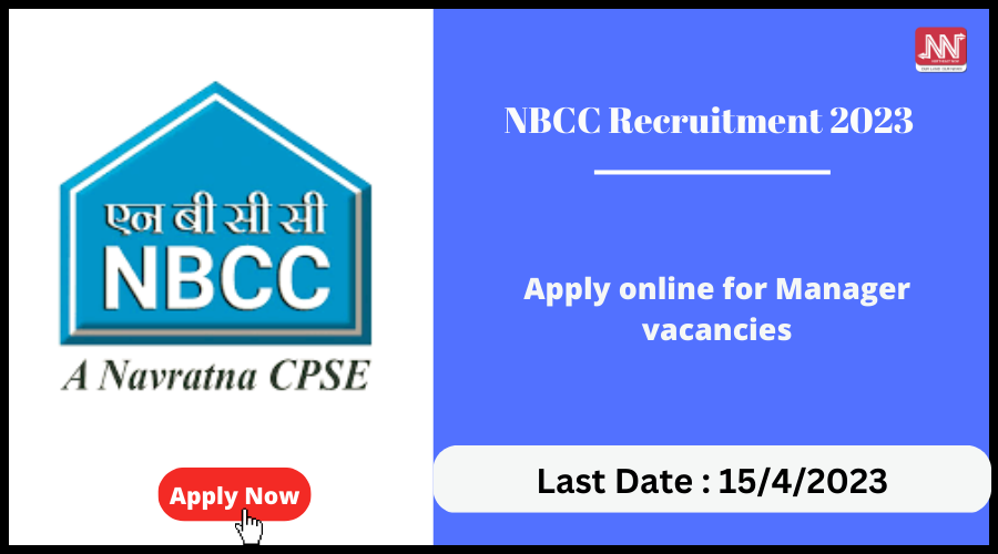 NBCC Recruitment 2023 : Apply Online For Manager Vacancies