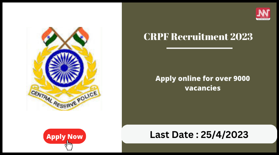 CRPF Recruitment 2023 : Apply online for over 9000 vacancies