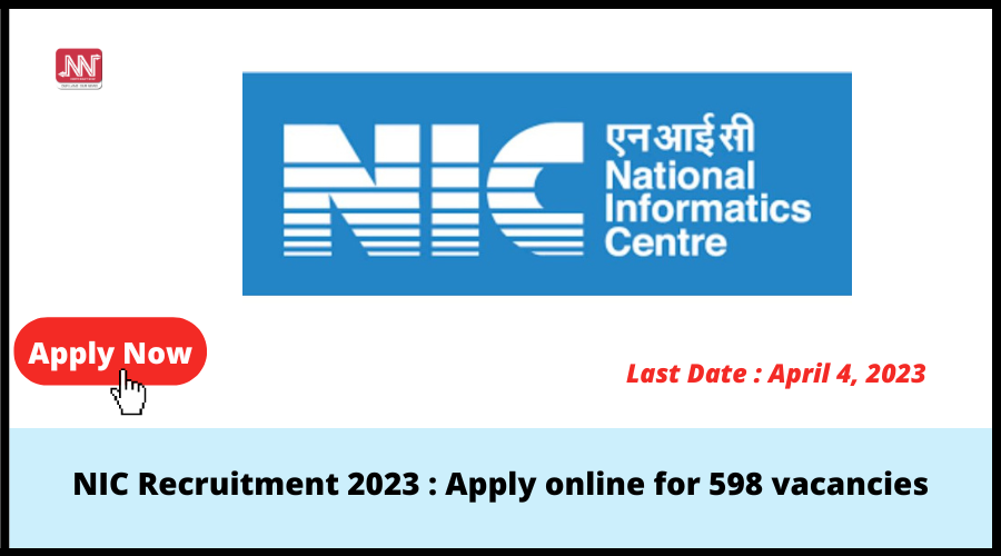 NIC Recruitment 2023 : Apply Online For 598 Vacancies