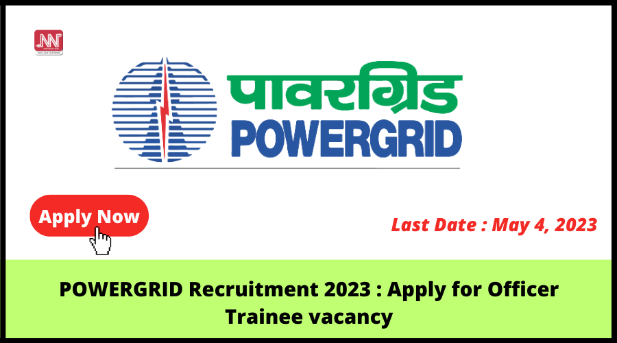 POWERGRID Recruitment 2023 : Apply For Officer Trainee Vacancy