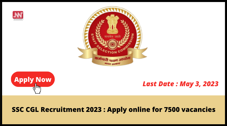 SSC CGL Recruitment 2023 : Apply Online For 7500 Vacancies