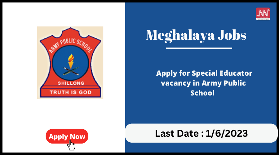 Meghalaya Jobs : Apply for Special Educator vacancy in Army Public School