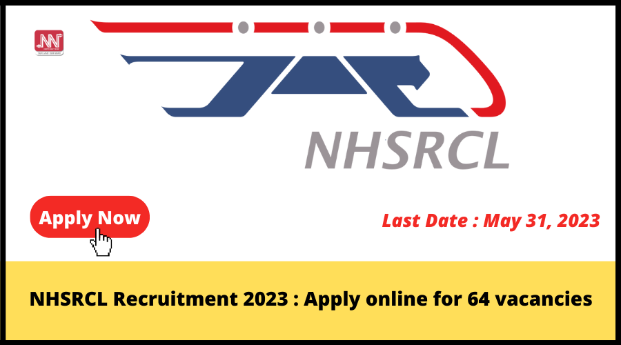 NHSRCL Recruitment 2023 : Apply online for 64 vacancies