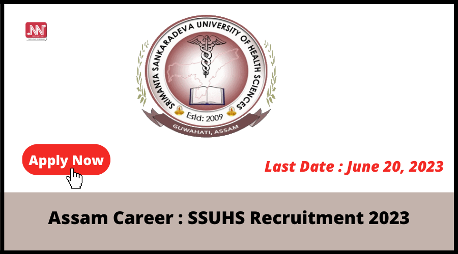 Assam Career : SSUHS Recruitment 2023