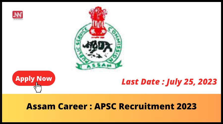 Assam Career : APSC Recruitment 2023