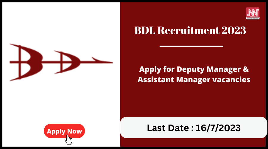 BDL Recruitment 2023 : Apply for Deputy Manager & Assistant Manager vacancies