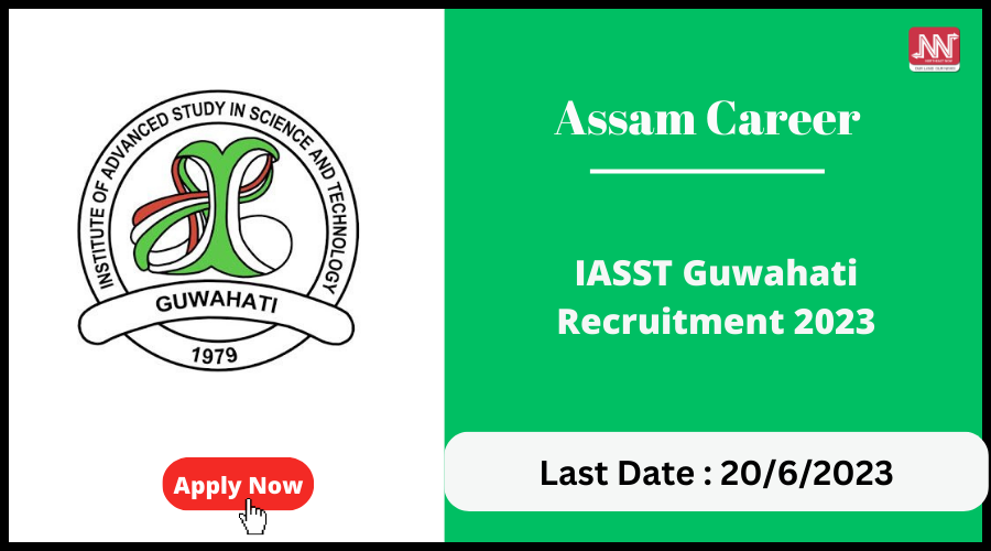 Assam Career : IASST Guwahati Recruitment 2023