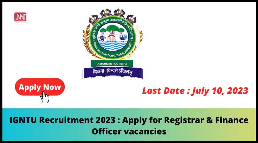 igntu-recruitment-2023-apply-for-registrar-finance-officer-vacancies