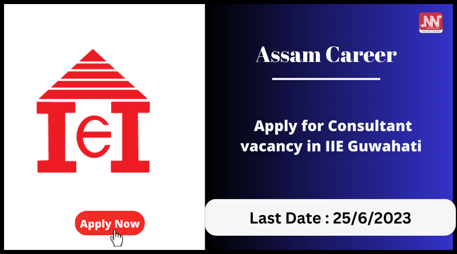 Assam Career : Apply for Consultant vacancy in IIE Guwahati