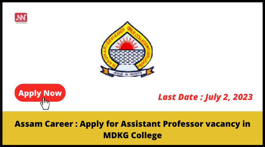 Assam Career : Apply For Assistant Professor Vacancy In MDKG College