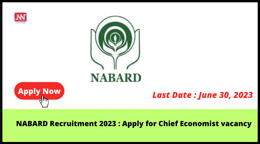 NABARD Recruitment 2023 : Apply for Chief Economist vacancy