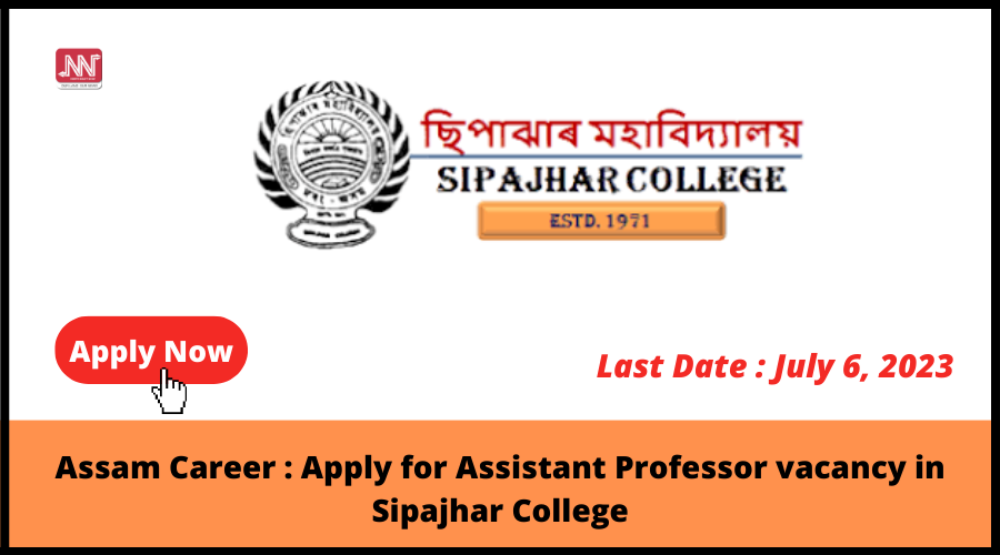 Assam Career : Apply for Assistant Professor vacancy in Sipajhar College