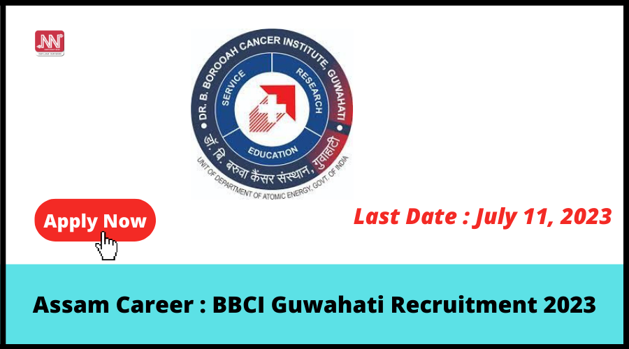 Assam Career : BBCI Guwahati Recruitment 2023