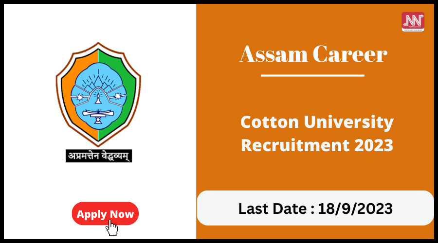 Assam Career : Cotton University Recruitment 2023