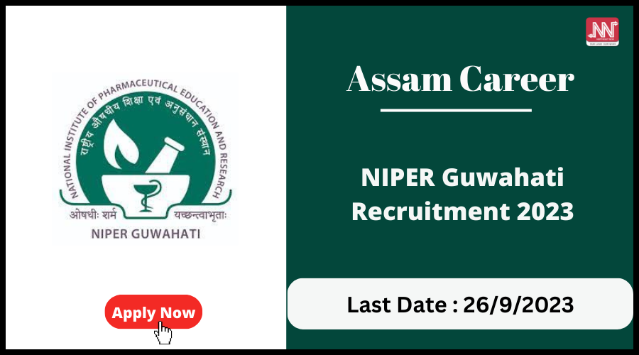 Assam Career : NIPER Guwahati Recruitment 2023