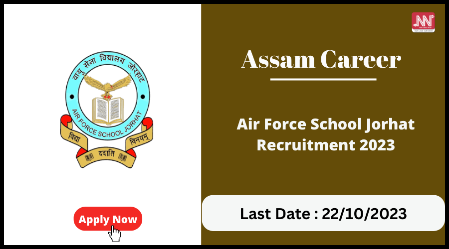 Assam Career Air Force School Jorhat Recruitment 2023